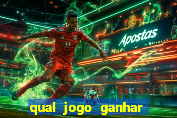 qual jogo ganhar dinheiro de verdade